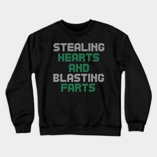 Stealing Hearts & Blasting Farts Crewneck Sweatshirt